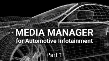 A Media Manager for Automotive Infotainment