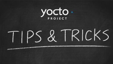 Yocto Tips & Tricks