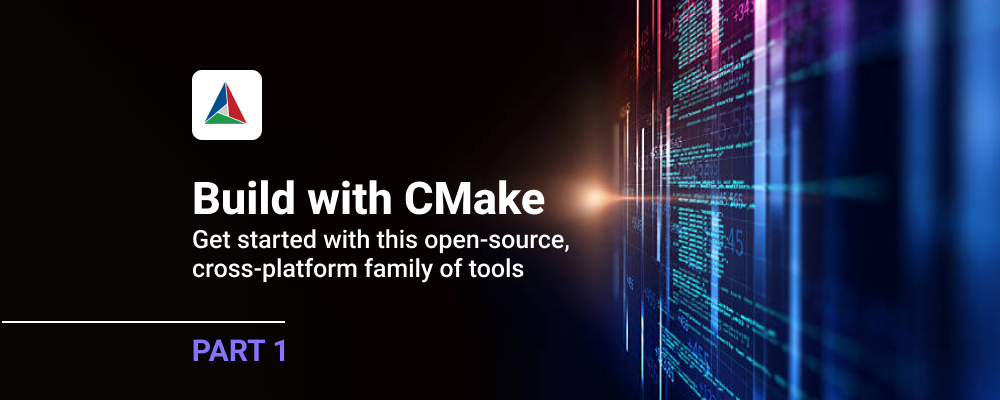 Build with CMake, Part 1